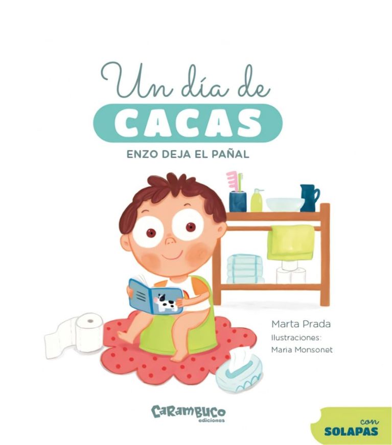 Un día de cacas. Enzo deja el pañal Cuento divertido que acompaña a los niños en el aprendizaje del control de esfínteres.